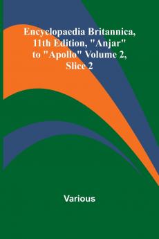 Encyclopaedia Britannica 11Th Edition Anjar To Apollo Volume 2 Slice 2