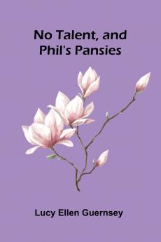 No talent and Phil's pansies