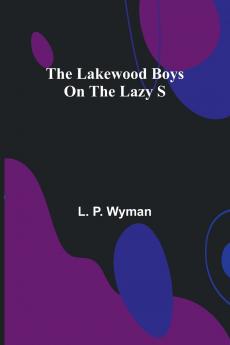 The Lakewood Boys On The Lazy S