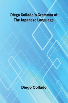 Diego Collado'S Grammar Of The Japanese Language