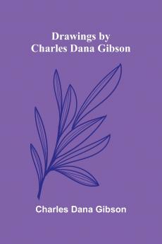 Drawings by Charles Dana Gibson