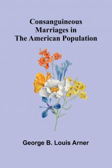 Consanguineous Marriages in the American Population