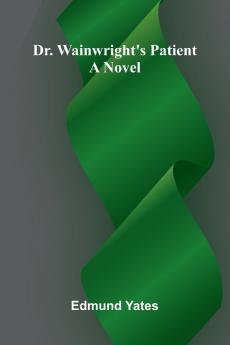 Dr. Wainwright's Patient