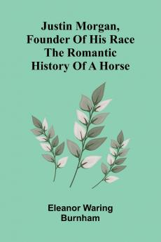 Justin Morgan founder of his race