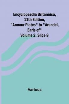 Encyclopaedia Britannica 11Th Edition Armour Plates To Arundel Earls Of Volume 2 Slice 8