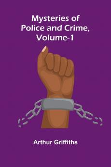 Mysteries of Police and Crime Vol. 1