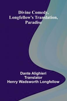 Divine Comedy Longfellow'S Translation Paradise