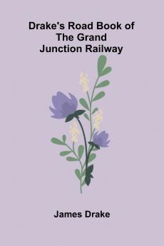Drake's Road Book of the Grand Junction Railway
