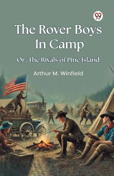 The Rover Boys In Camp Or The Rivals of Pine Island
