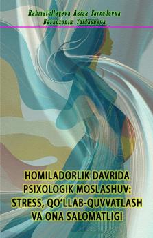 Homiladorlik Davrida Psixologik Moslashuv - Stress Qo'llab-Quvvatlash Va Ona Salomatligi