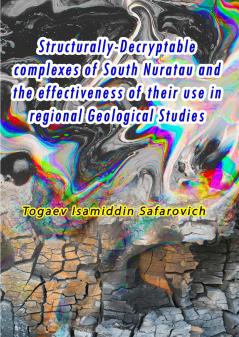 Structurally-Decryptable complexes of South Nuratau and the effectiveness of their use in regional Geological Studies