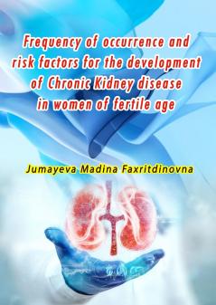 Frequency of occurrence and risk factors for the development of Chronic Kidney disease in women of fertile age