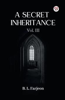 A Secret Inheritance Vol. III