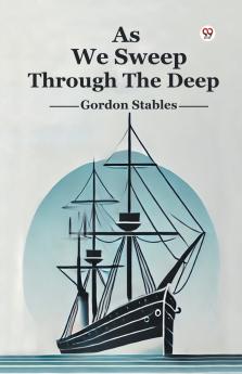 As We Sweep Through The Deep