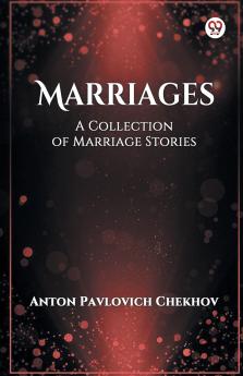 Marriages A Collection of Marriage Stories