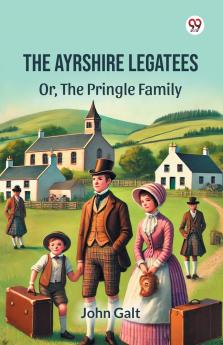 The Ayrshire Legatees Or The Pringle Family