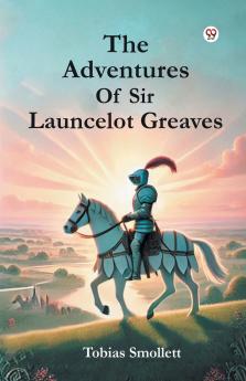 The Adventures Of Sir Launcelot Greaves