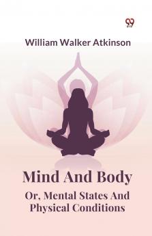 Mind And Body Or Mental States And Physical Conditions