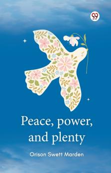 Peace power and plenty