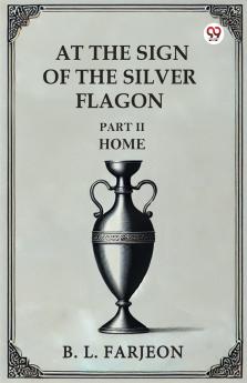 At The Sign Of The Silver Flagon Part II Home