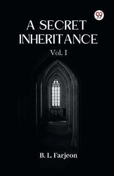 A Secret Inheritance Vol. I