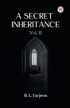 A Secret Inheritance Vol. II