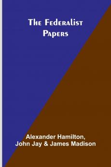 The Federalist Papers