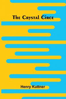 The Crystal Circe