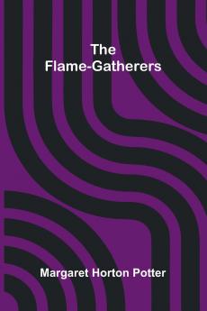 The flame-gatherers