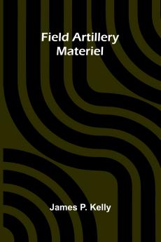 Field artillery materiel