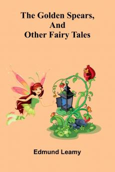 The Golden Spears And Other Fairy Tales