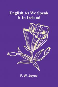 English As We Speak It in Ireland