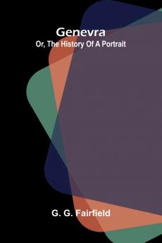 Genevra; or the history of a portrait