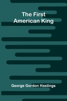 The first American King