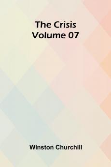 The Crisis   Volume 07