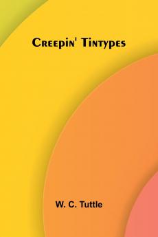 Creepin' Tintypes