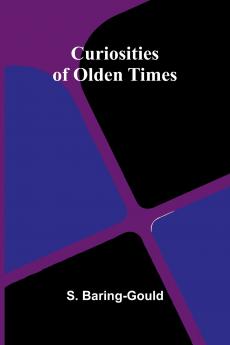 Curiosities of Olden Times