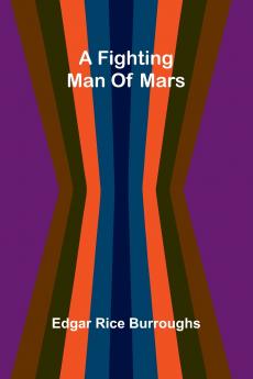 A fighting man of Mars