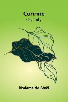 Corinne; Or Italy