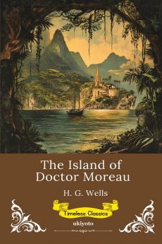The Island of Doctor Moreau | Timeless Classics
