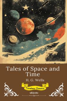 Tales of Space and Time | Timeless Classics