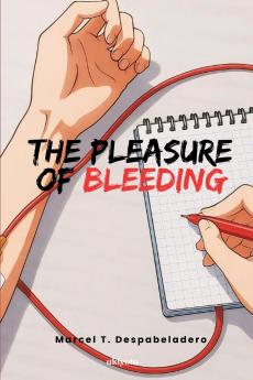 The Pleasure of Bleeding