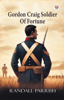 Gordon Craig Soldier Of Fortune