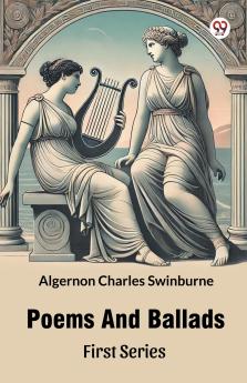 Poems And Ballads First Series