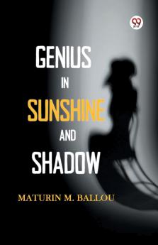 Genius In Sunshine And Shadow