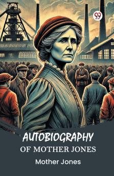 Autobiography of Mother Jones