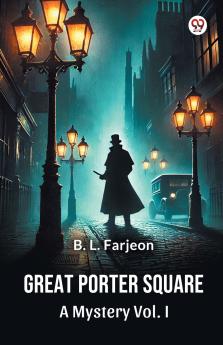 Great Porter Square A Mystery Vol. I