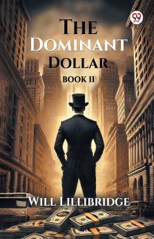 The Dominant Dollar Book II