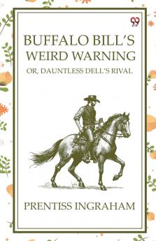 Buffalo Bill'S Weird Warning Or Dauntless Dell's Rival