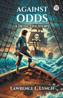 Against Odds A Detective Story